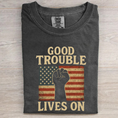 Good Trouble Lives On T-shirt-Magmoo