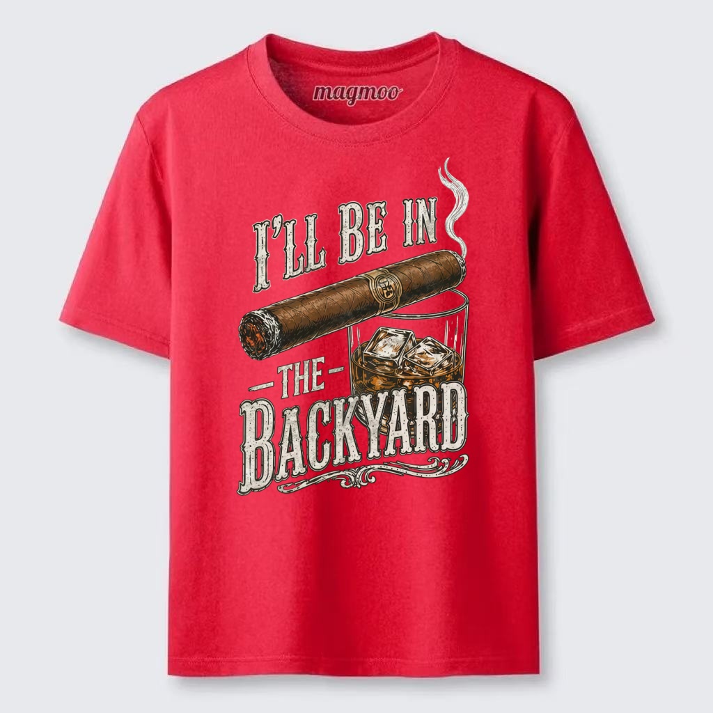 Magmoo I'll Be In The Backyard Dad T-shirt