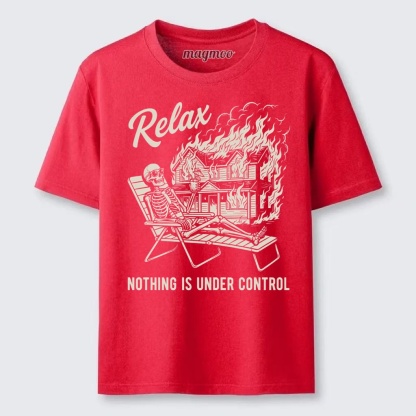 Magmoo Nothing is Under Control T-shirt