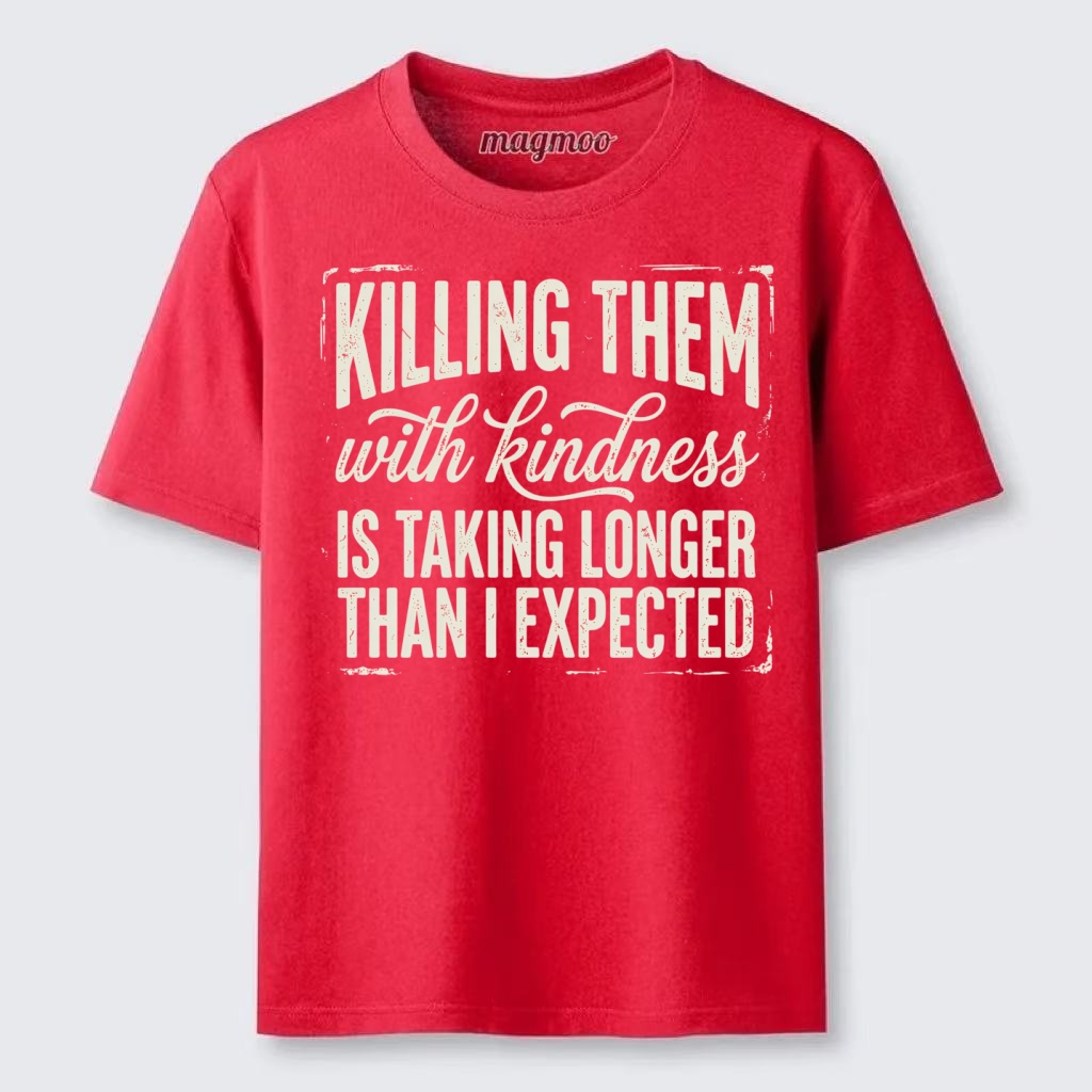 Magmoo Killing Them With Kindness Classic T-shirt