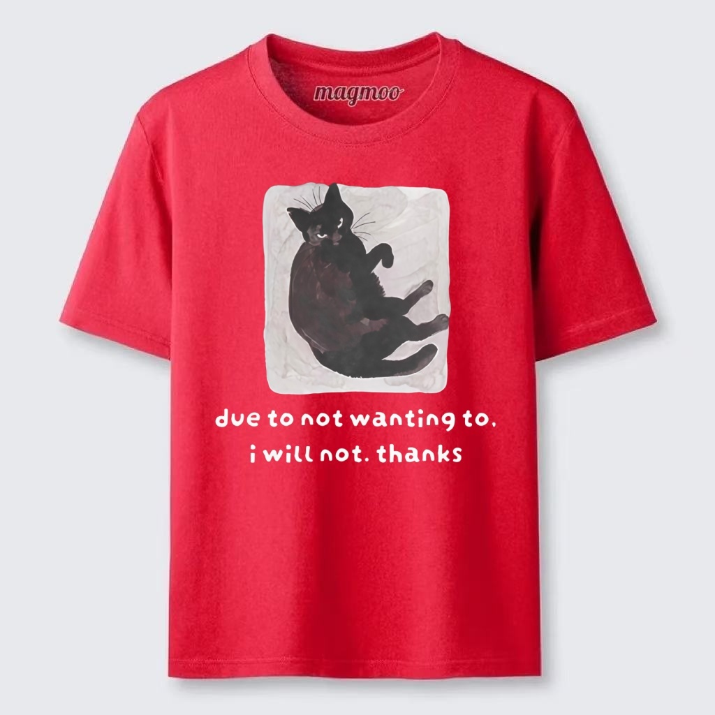 Magmoo Due To Not Wanting To I Will Not Thanks Classic T-shirt