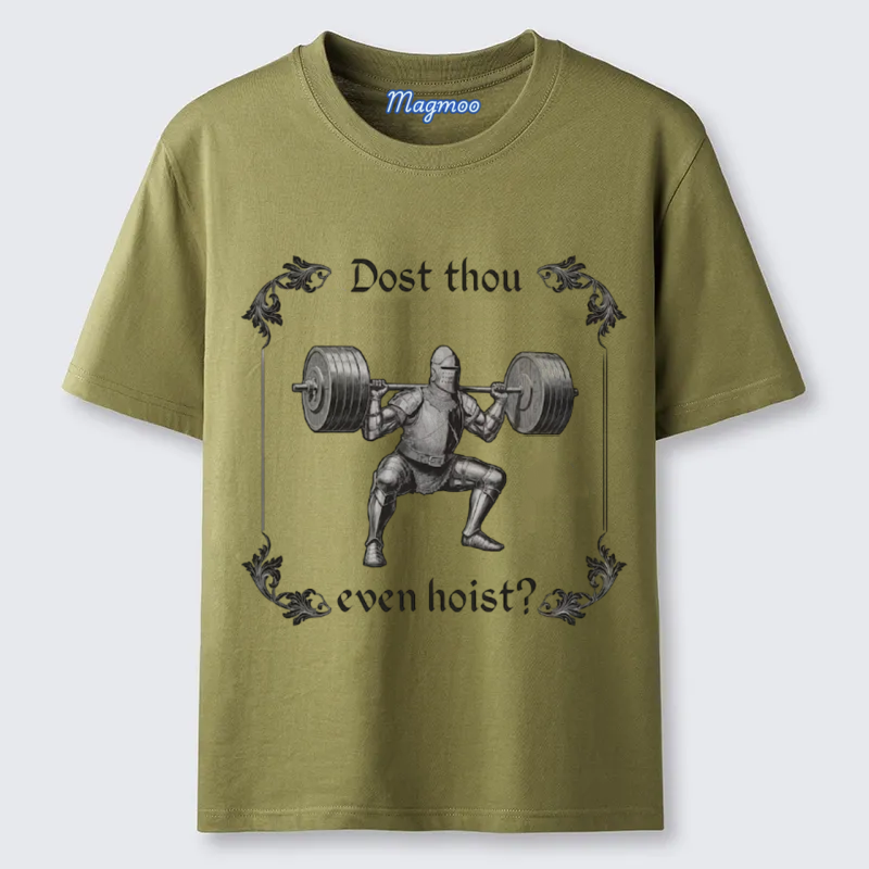 Magmoo Dost Thou Even Hoist T-shirt