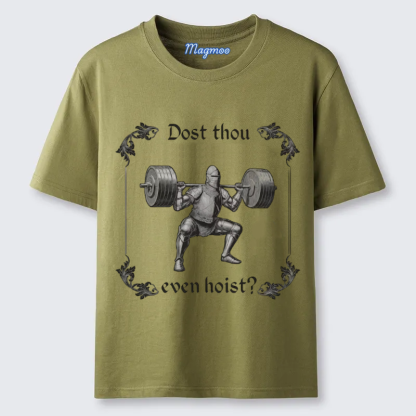 Magmoo Dost Thou Even Hoist T-shirt