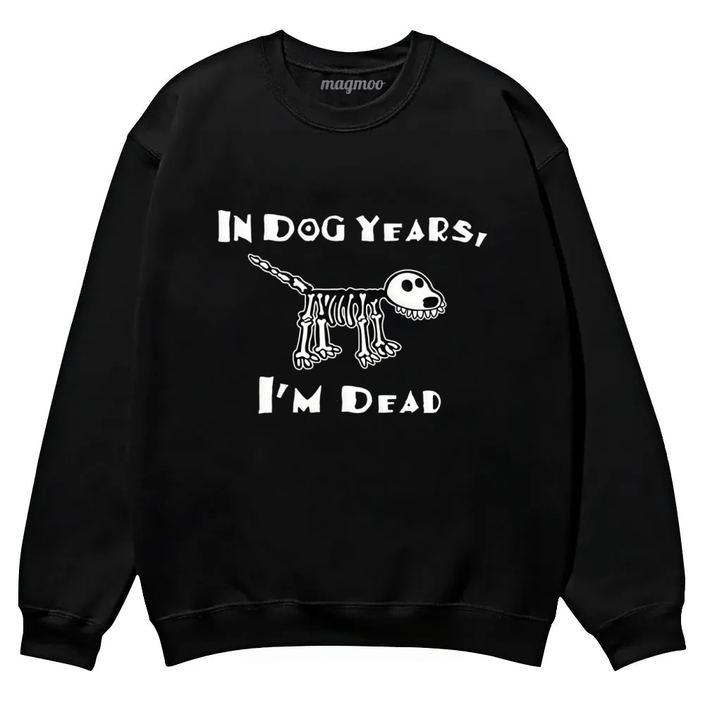Magmoo Funny Meme Old Dog Dead In Dog Years Vibe Classic Sweatshirt