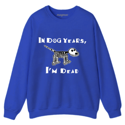 Magmoo Funny Meme Old Dog Dead In Dog Years Vibe Classic Sweatshirt