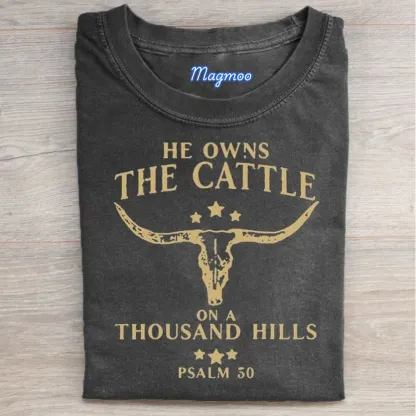 He Owns The Cattle On A Thousand Hills T-shirt-Magmoo