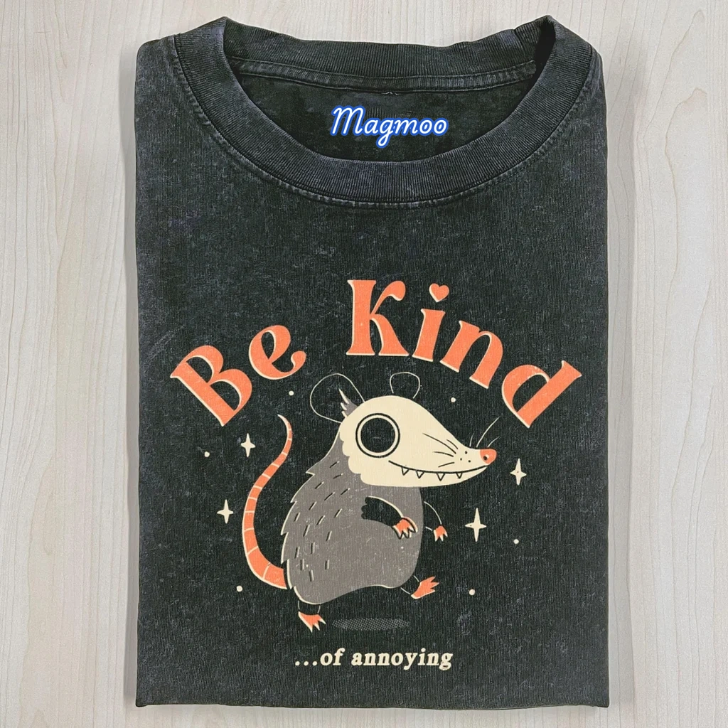 BE KIND... OF ANNOYING T-SHIRT