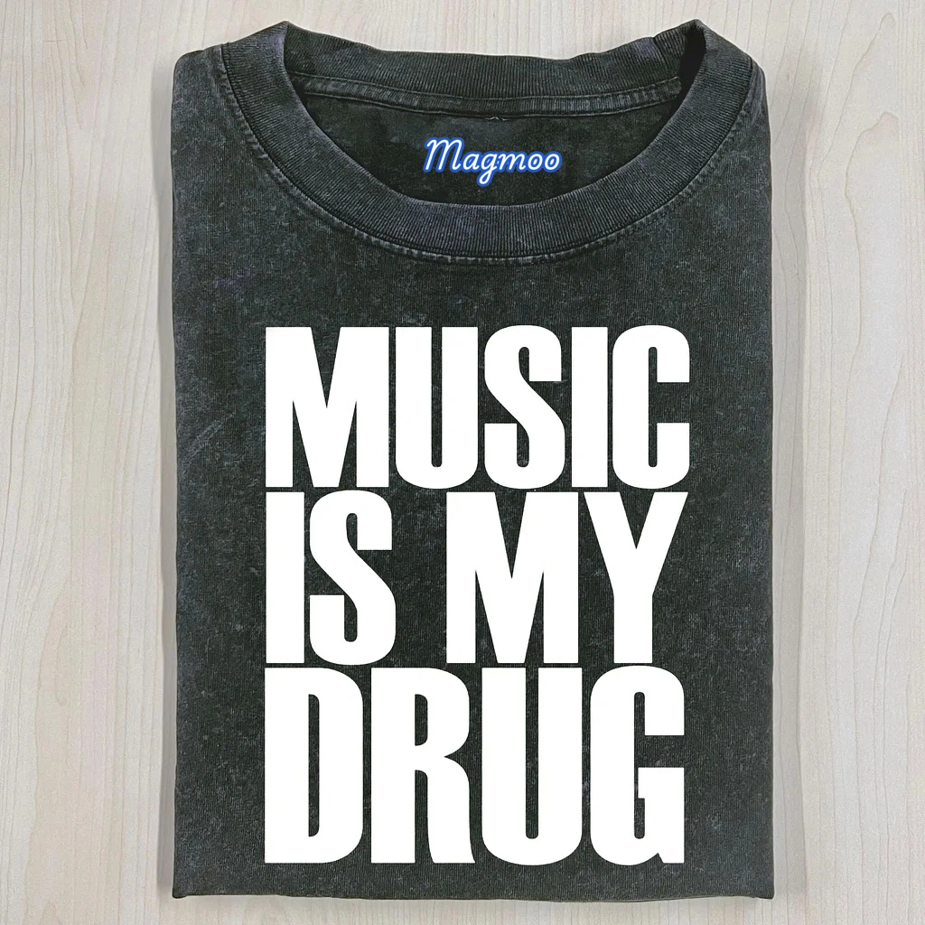 MUSIC IS MY DRUG T-SHIRT