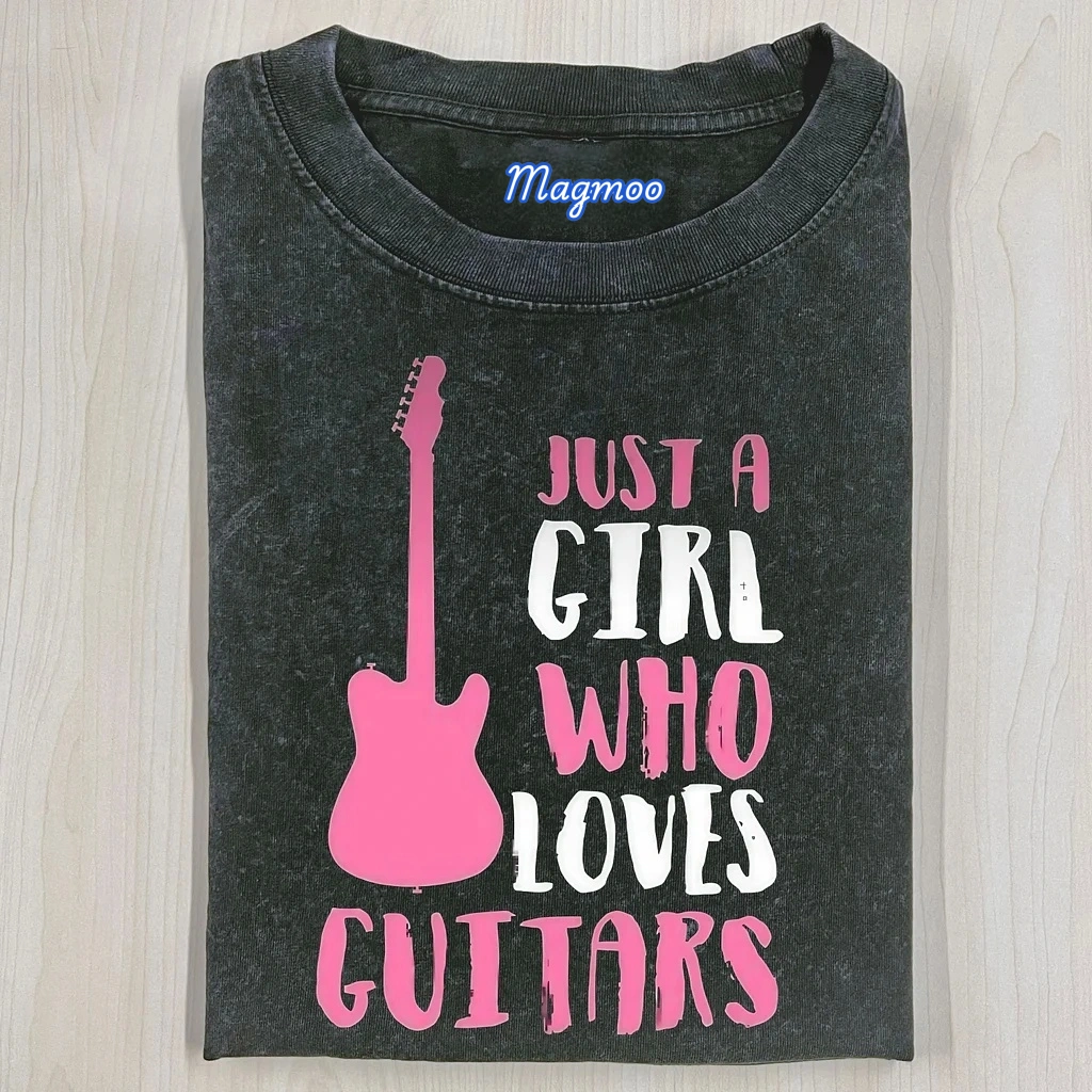 JUST A GIRL WHO LOVES GUITARS T-SHIRT