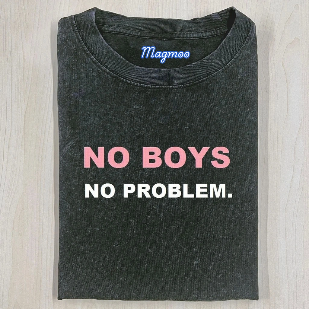 NO BOYS NO PROBLEM T-SHIRT