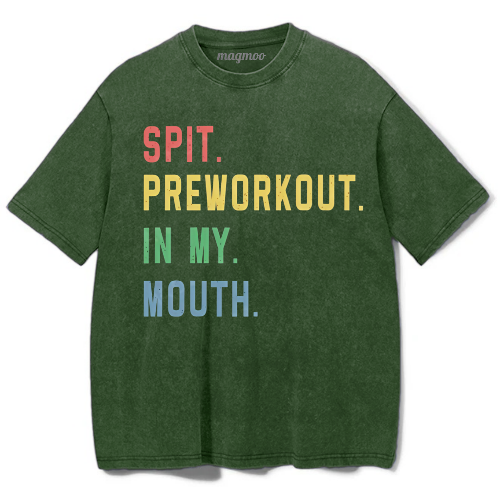 Magmoo Spit Preworkout In My Mouth Washed Gym Shirt