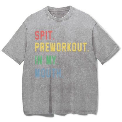 Magmoo Spit Preworkout In My Mouth Washed Gym Shirt