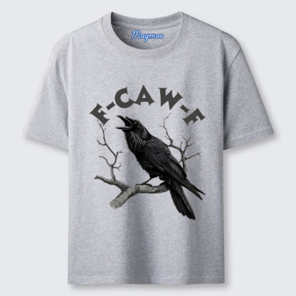 Magmoo F-Caw-F Funny Crow T-shirt