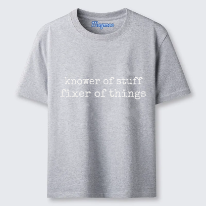 Magmoo Knower of Stuff Fixer of Things T-shirt