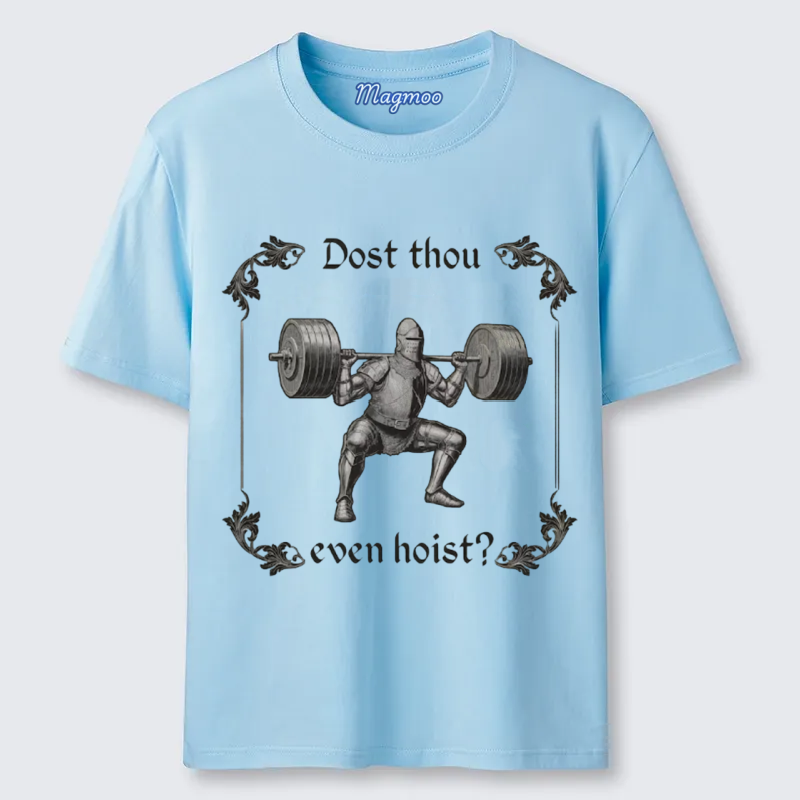 Magmoo Dost Thou Even Hoist T-shirt