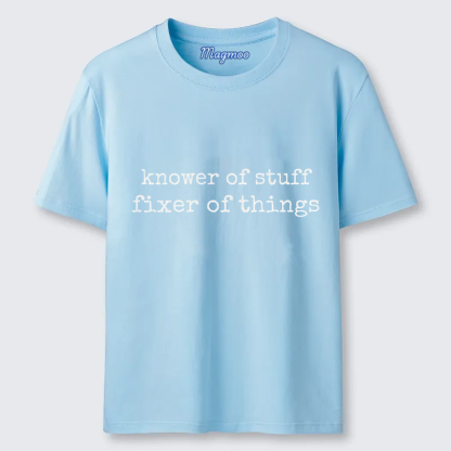 Magmoo Knower of Stuff Fixer of Things T-shirt