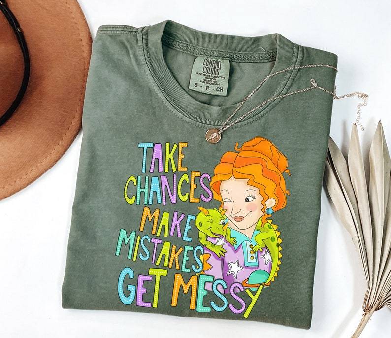 Take Chances Make Mistakes Get Messy T-shirt-Magmoo