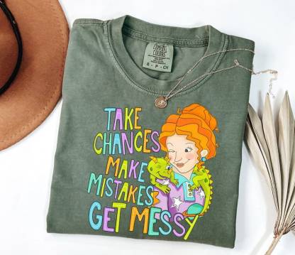 Take Chances Make Mistakes Get Messy T-shirt-Magmoo