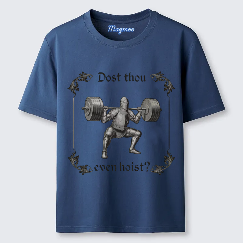 Magmoo Dost Thou Even Hoist T-shirt