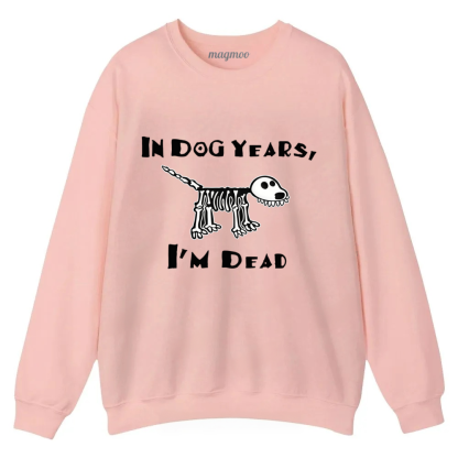 Magmoo Funny Meme Old Dog Dead In Dog Years Vibe Classic Sweatshirt
