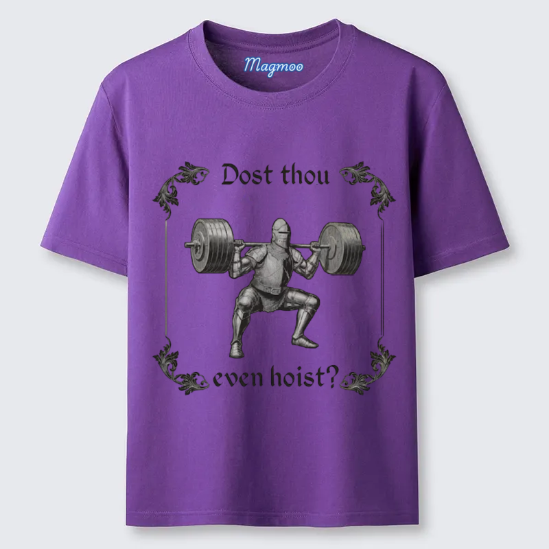Magmoo Dost Thou Even Hoist T-shirt