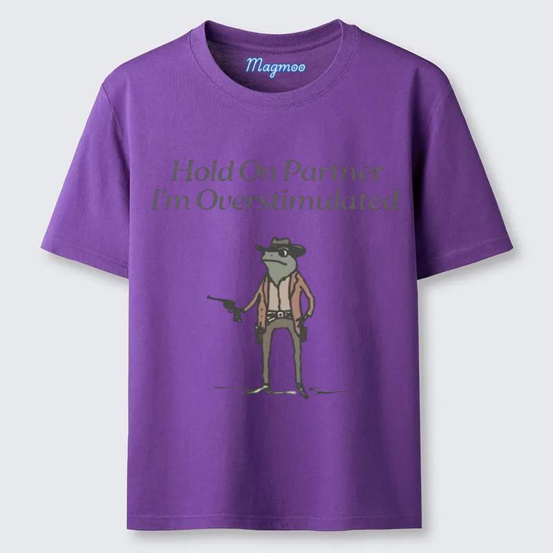 Magmoo Hold On Overstimulated T-shirt