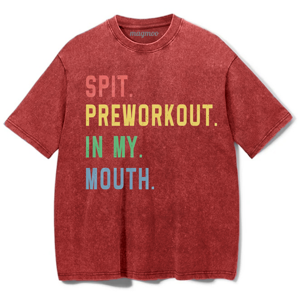 Magmoo Spit Preworkout In My Mouth Washed Gym Shirt