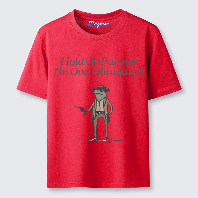 Magmoo Hold On Overstimulated T-shirt
