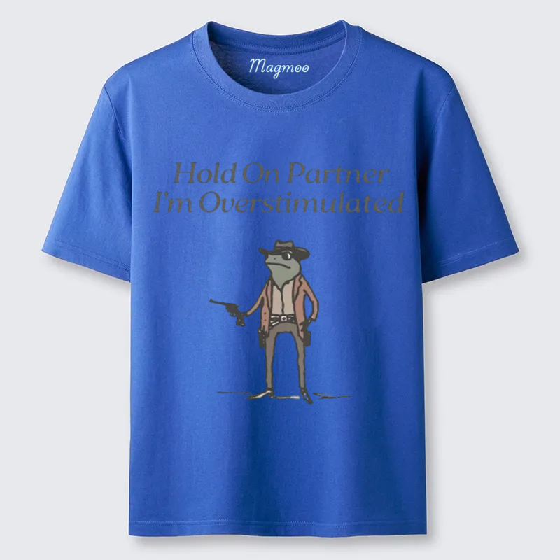 Magmoo Hold On Overstimulated T-shirt