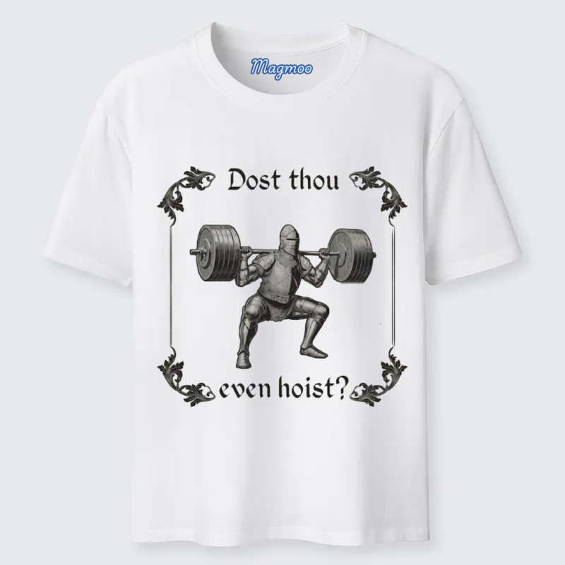 Magmoo Dost Thou Even Hoist T-shirt