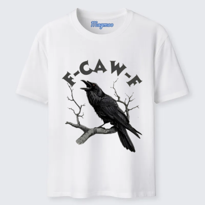 Magmoo F-Caw-F Funny Crow T-shirt