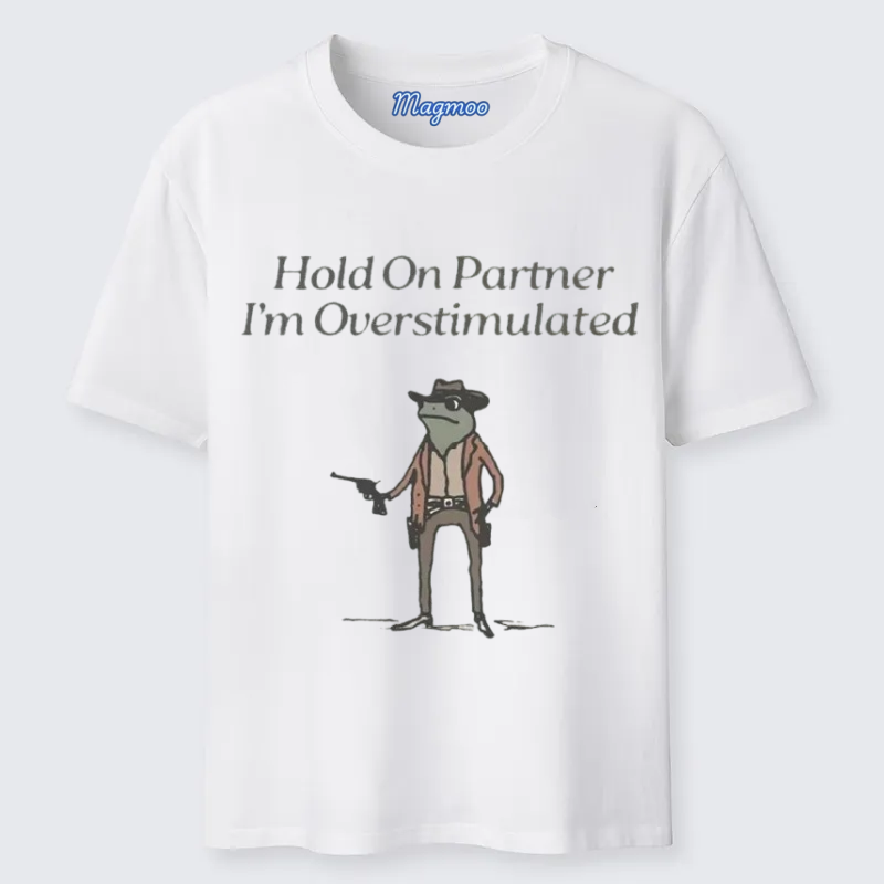 Magmoo Hold On Overstimulated T-shirt