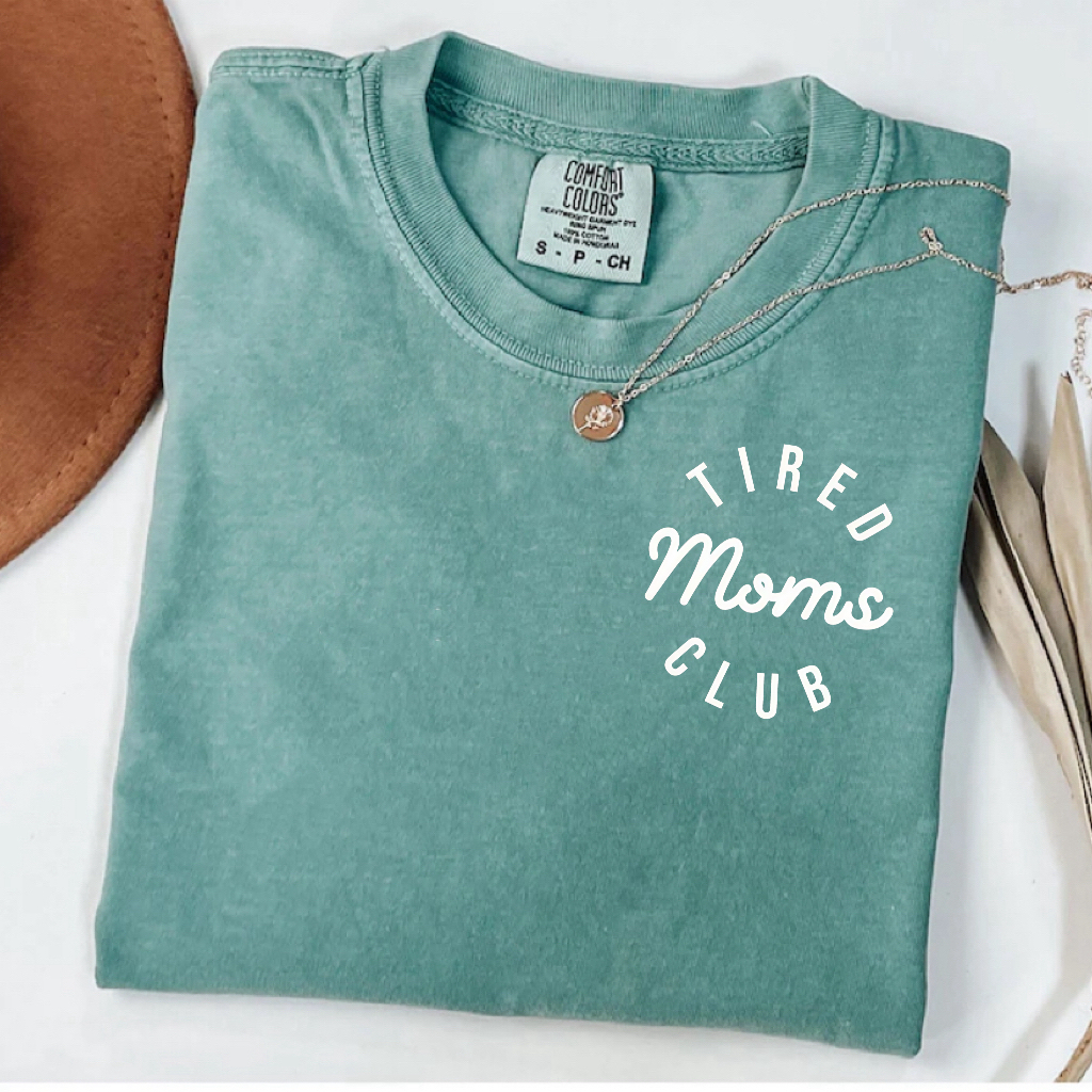 Comfort Colors Tired Moms' Club T-Shirt