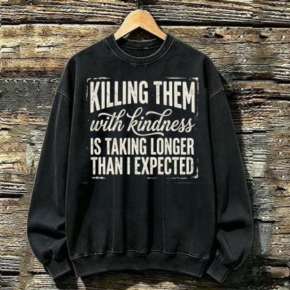 Killing Them With Kindness Funny Sarcastic T‑Shirt