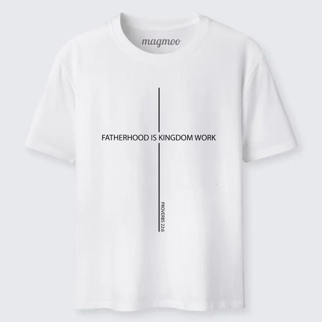 Magmoo Fatherhood Is Kingdom Work T-shirt
