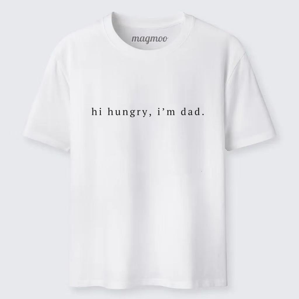 Magmoo Hi Hungry I'm Dad T-shirt