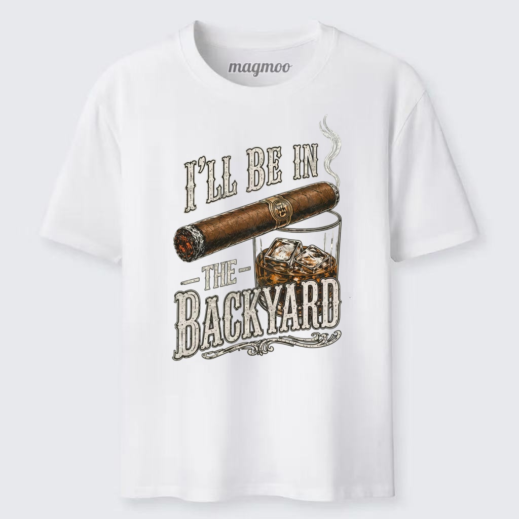 Magmoo I'll Be In The Backyard Dad T-shirt