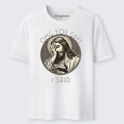 Magmoo OMG You Guys That's Not What I Said T-shirt