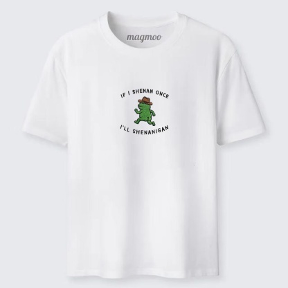 Magmoo If I Shenan Once I'll Shenanigan Frog Classic T-shirt