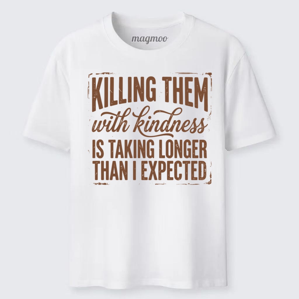 Magmoo Killing Them With Kindness Classic T-shirt