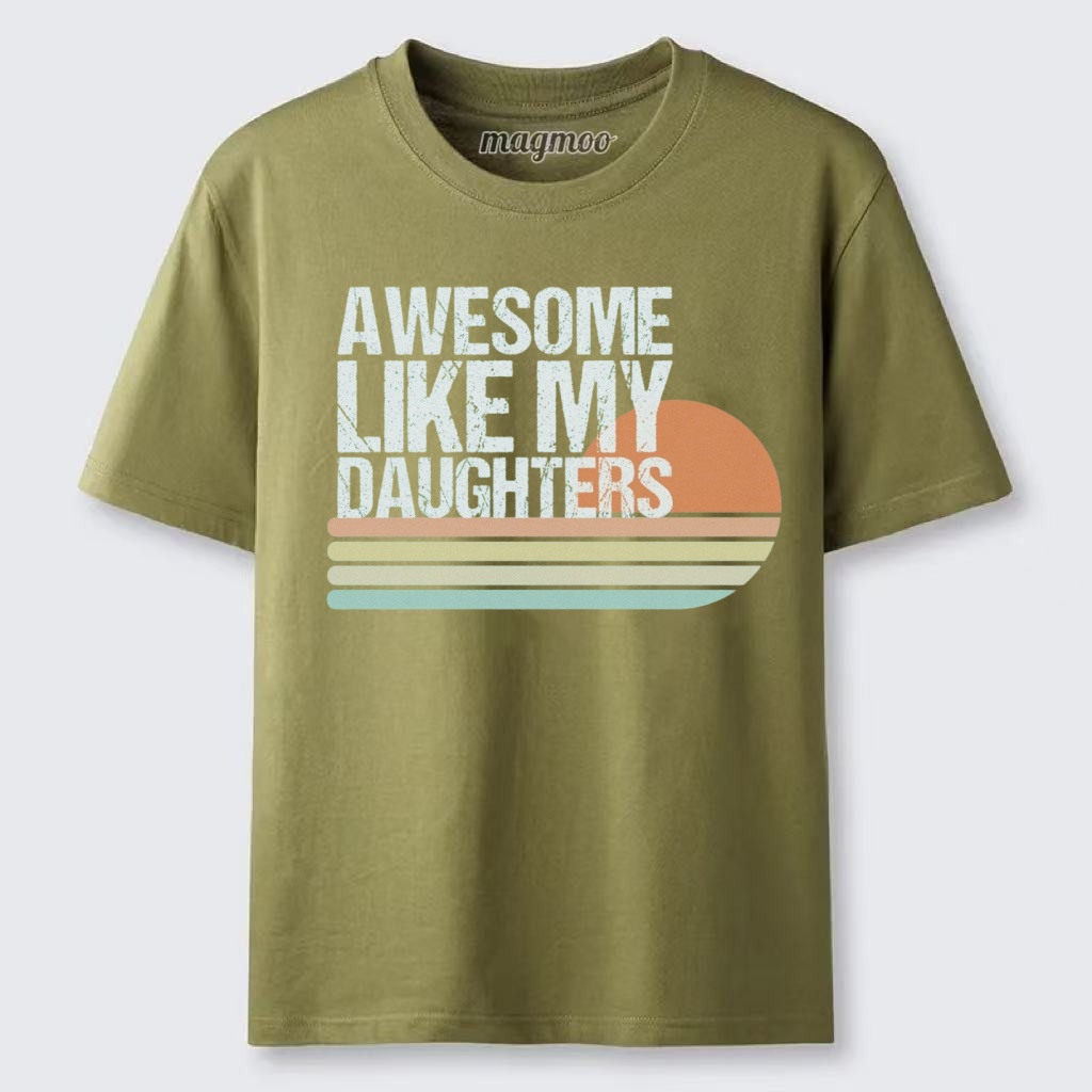 Magmoo Awesome Like My Daughters T-shirt