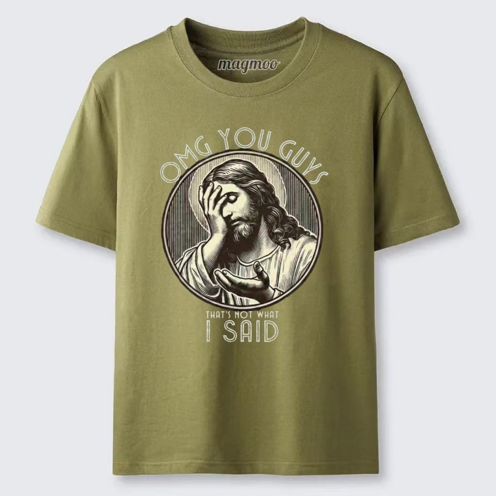 Magmoo OMG You Guys That's Not What I Said T-shirt