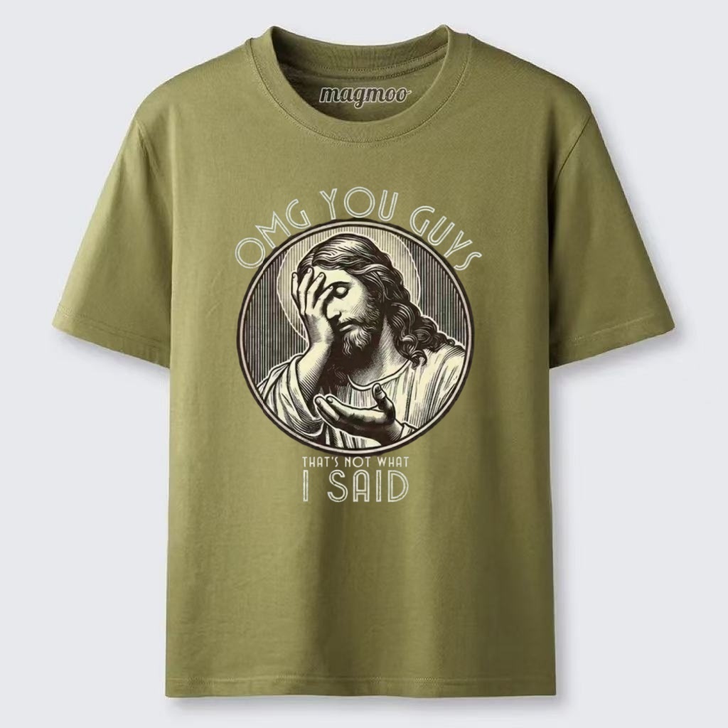 Magmoo OMG You Guys That's Not What I Said T-shirt