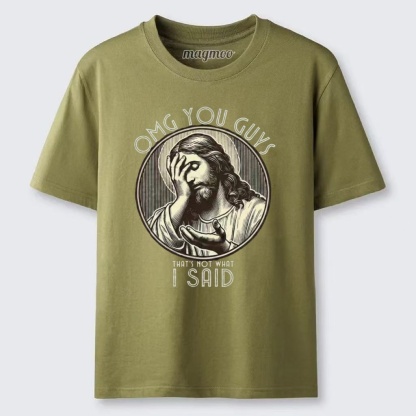 Magmoo OMG You Guys That's Not What I Said T-shirt