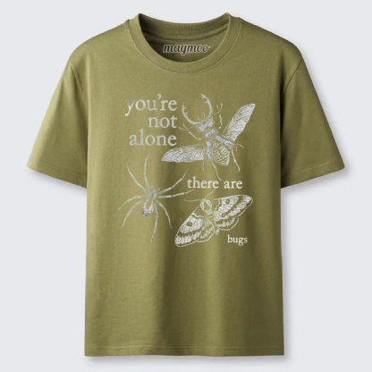 Magmoo You're Not Alone There Are Bugs Classic T-shirt
