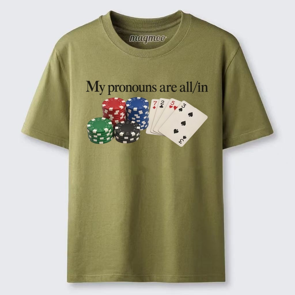 Magmoo My Pronouns Are All In Classic T-shirt