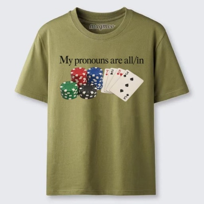 Magmoo My Pronouns Are All In Classic T-shirt
