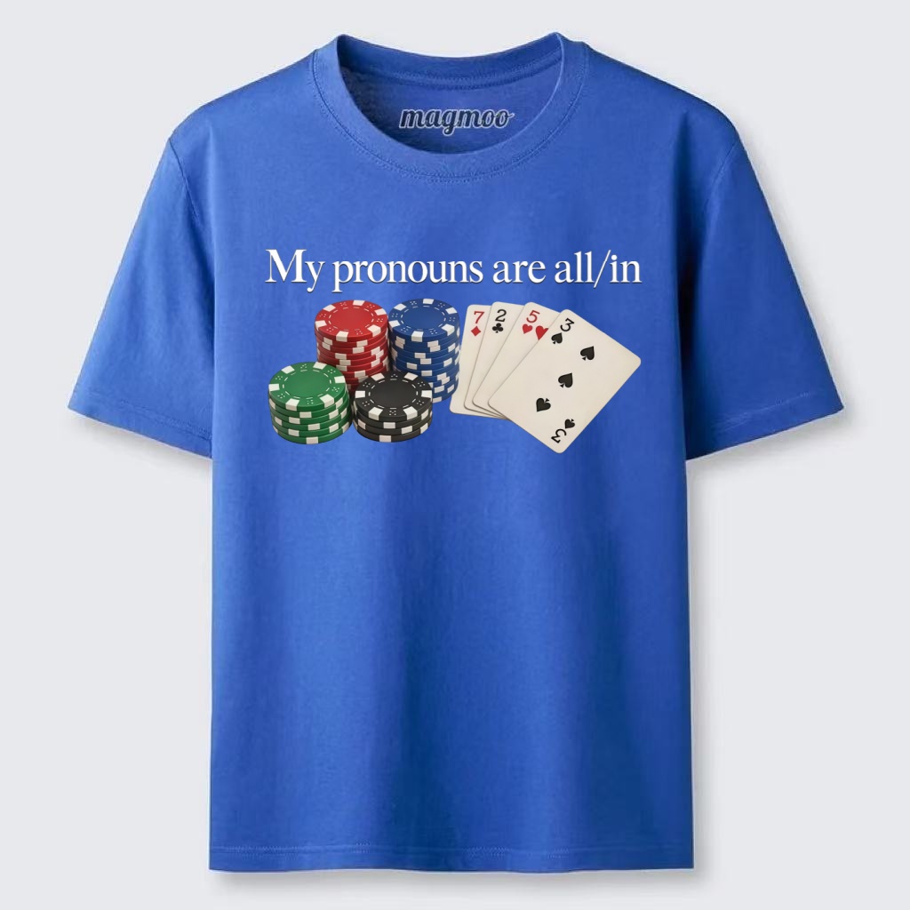 Magmoo My Pronouns Are All In Classic T-shirt