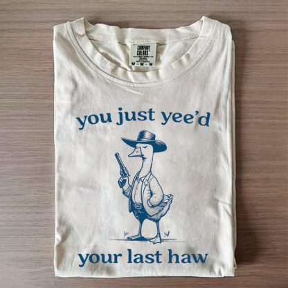 You Just Yeed Your Last  T-shirt-Magmoo