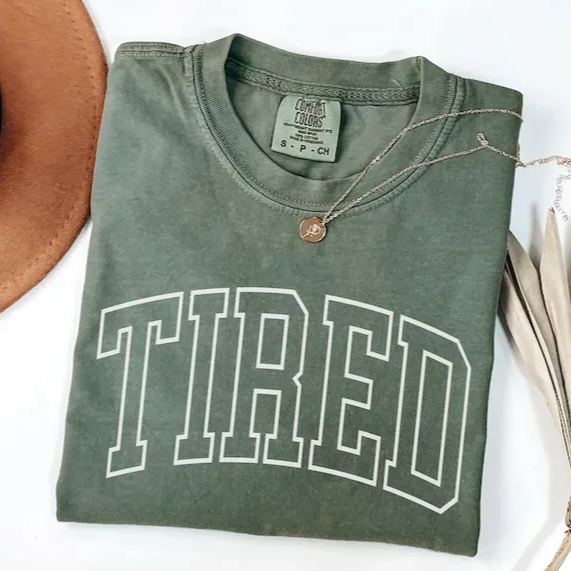 Tired Comfort Colors Shirt